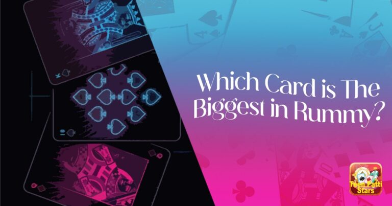 Which card is the biggest in rummy?