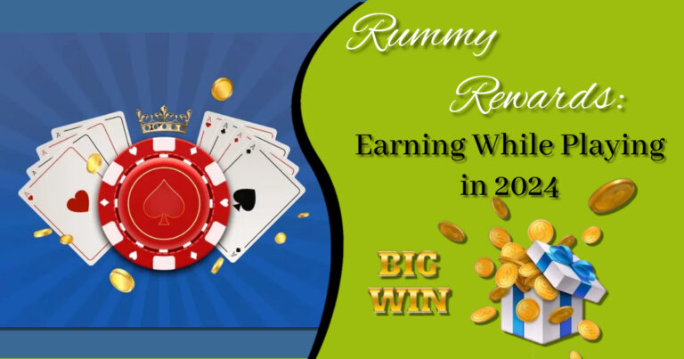 Rummy Rewards: Earning While Playing in 2024