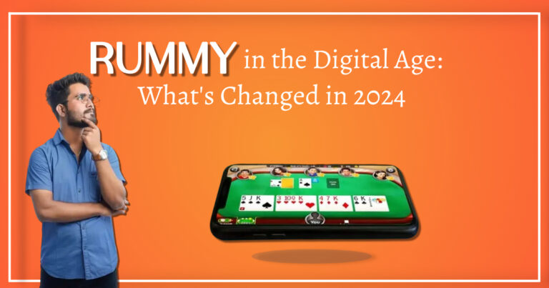 Rummy in the Digital Age: What’s Changed in 2024
