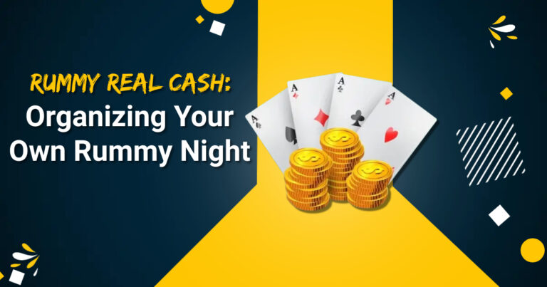 Rummy Real Cash: Organizing Your Own Rummy Night