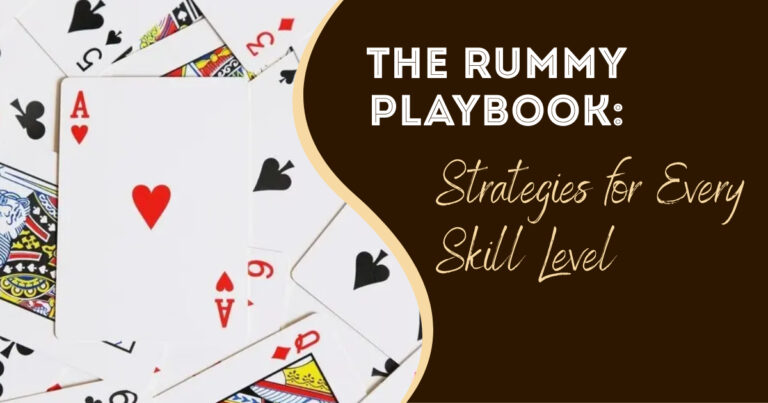 The Rummy Playbook: Strategies for Every Skill Level
