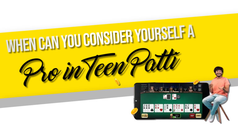 When Can You Consider Yourself a Pro in Teen Patti