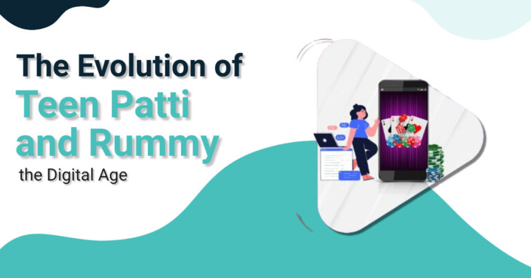 The Evolution of Teen Patti and Rummy in the Digital Age