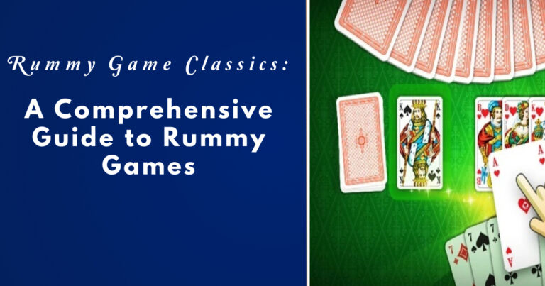 Rummy Game Classics: A Comprehensive Guide to Rummy Games