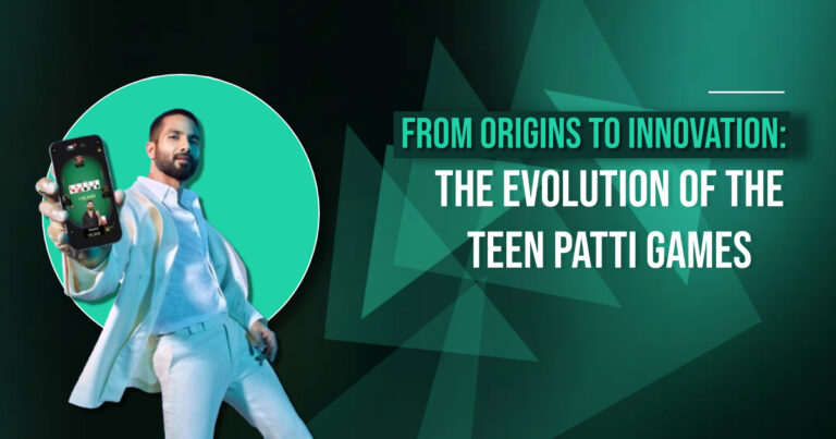 From Origins to Innovation: The Evolution of the Teen Patti Games