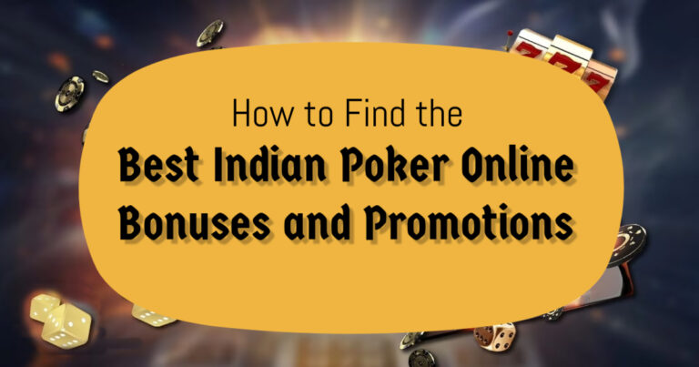 How to Find the Best Indian Poker Online Bonuses and Promotions