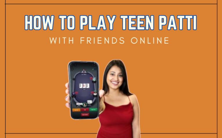 How to Play Teen Patti with Friends Online