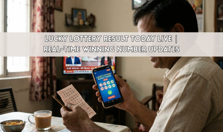 Lucky Lottery Result Today Live | Real-Time Winning Number Updates